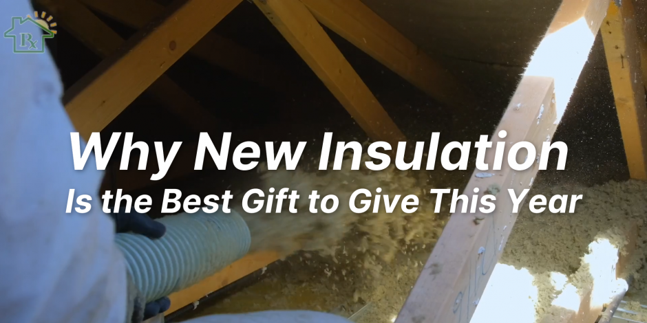 why new insulation is the best gift to give this year videographic home energy medics