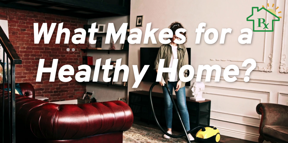 what makes for a healthy home video home energy medics